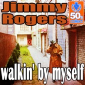 Jimmy Rogers - Walkin' By Myself