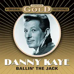 Forever Gold - Ballin' The Jack (Remastered) - Danny Kaye