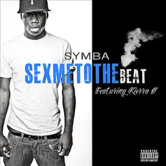 Sex Me to the Beat (feat. Keira D') - Single by Symba album reviews, ratings, credits