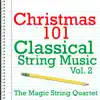 Christmas 101 - Classical String Music Vol. 2 album lyrics, reviews, download