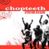 Chopteeth