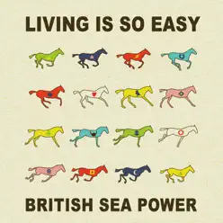 Living Is So Easy - Single - British Sea Power
