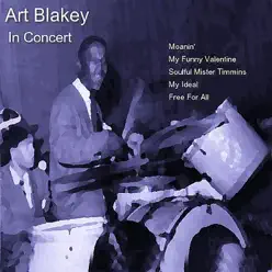 Art Blakey In Concert - Art Blakey Art Blakey In Concert - Art Blakey