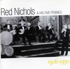 Red Nichols & His Five Pennies 1926-1930 by Red Nichols & His Five Pennies album reviews, ratings, credits