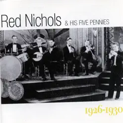 Red Nichols & His Five Pennies 1926-1930 - Red Nichols & His Five Pennies