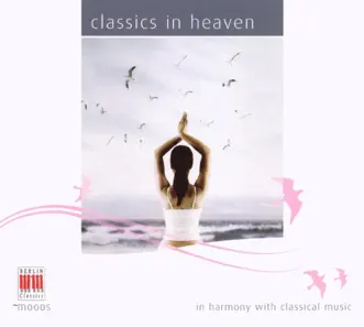 Classics In Heaven by Andreas Pistorius, Dresdner Philharmonie, Egon Morbitzer, Johannes Walter, Jörg-Peter Weigle, Klaus Feldmann, Kurt Masur, Marc Laforet, Oskar Michallik, Peter Rösel, Rainer Feldmann, Rundfunk-Musikschulorchester Berlin, Siegfried Kurz, Siegfried Stöckigt, Staatskapelle Dresden, Walter Olbertz & Werner Tast album reviews, ratings, credits