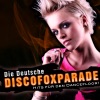 Die Deutsche Discofoxparade - Hits für den Dancefloor!