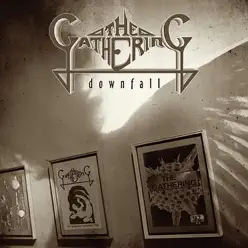 Downfall: The Early Years - The Gathering