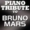 Bruno Mars Piano Tribute - EP album lyrics, reviews, download