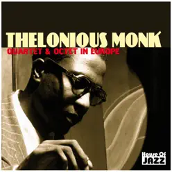 Thelonious Monk: Quartet & Octet In Europe - Thelonious Monk