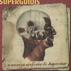 A Amarga Sinfonia Do Superstar - Superguidis