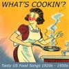 What's Cookin'? - Tasty U.S. Food Songs From The 1920s-1050s, 2010