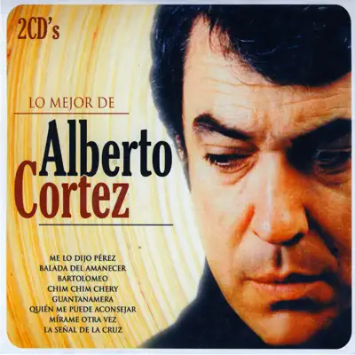 Lo mejor de Alberto Cortez (The Best of Alberto Cortez) - Alberto Cortez