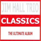 Classics - Jim Hall Trio artwork