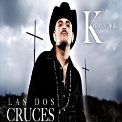 El Komander - Las Dos Cruces