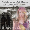 Pretty Boys From Saint Tropez - Bring Me Down