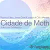 Cidade de Moth (feat. Clara Mendes) [Roth & van Del Mashup] song lyrics