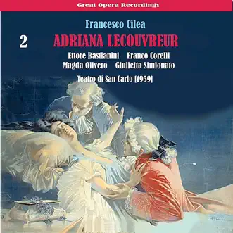 Cilèa: Adriana Lecouvreur, Vol. 2 by Magda Olivero, Franco Corelli, Giulietta Simionato & Ettore Bastianini album reviews, ratings, credits