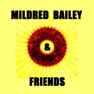 Mildred Bailey & Friends - Mildred Bailey