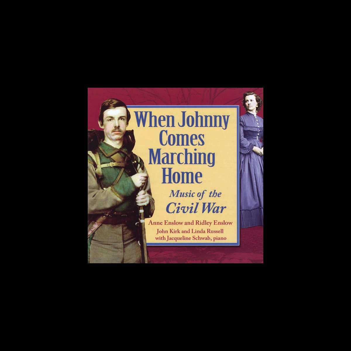 ‎When Johnny Comes Marching Home (Music of the Civil War) by Anne Enslow & Ridley Enslow on