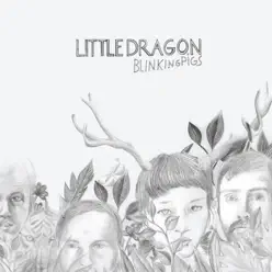 Blinking Pigs - EP - Little Dragon