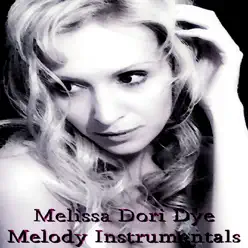 Melody Instrumentals - Melissa Dori Dye