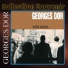 Collection souvenir: Georges Dor - Entre autres