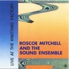 Roscoe Mitchell & The Sound Ensemble: Live At the Knitting Factory