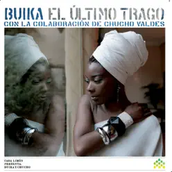 El Último Trago (Con la Colaboración de Chucho Valdes) - Buika
