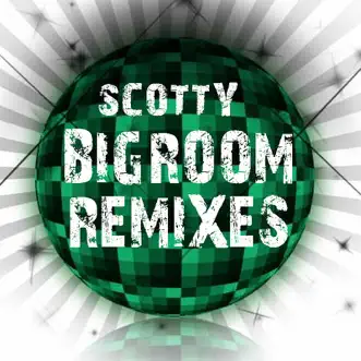 Bigroom Remixes by Scotty album reviews, ratings, credits