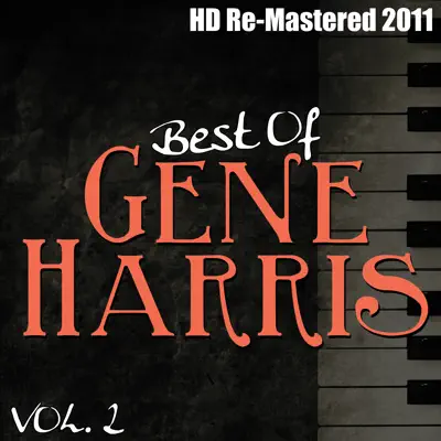 Best of Gene Harris Vol 2 - (HD Re-Mastered 2011) - Gene Harris Best of Gene Harris Vol 2 - (HD Re-Mastered 2011) - Gene Harris