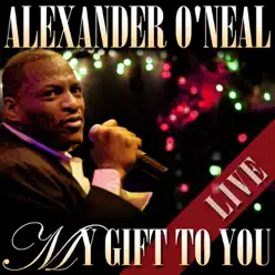 My Gift to You (Live) - Alexander O'neal