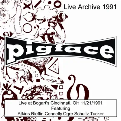 Live At Bogart's, Cincinnati, OH 11/21/91 - Pigface
