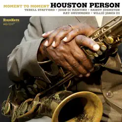 Moment To Moment - Houston Person Moment To Moment - Houston Person