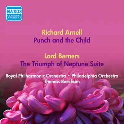 Arnell: Punch and the Child - Berners: The Triumph of Neptune Suite - Royal Philharmonic Orchestra