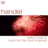 Handel: Water Music & Music for the Royal Fireworks album lyrics, reviews, download