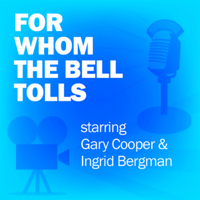 Lux Radio Theatre - For Whom the Bell Tolls: Classic Movies on the Radio artwork