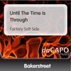 Until the Time Is Through (Factory Soft Side) - Single