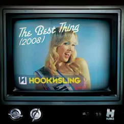 The Best Thing (2008) by Hook N Sling album reviews, ratings, credits