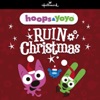 Hoops&yoyo Ruin Christmas - Single