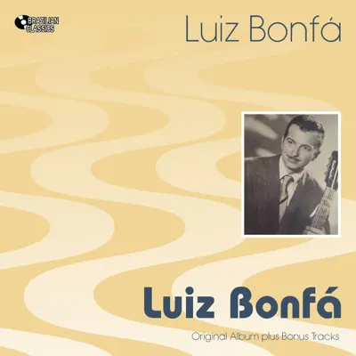 Luiz Bonfá (Bonus Track Version) - Luíz Bonfá