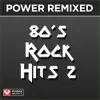 Stream & download Power Remixed: 80's Rock Hits, Vol. 2