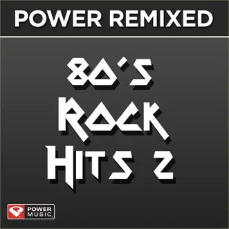 Power Remixed: 80's Rock Hits, Vol. 2 by Power Music Workout album reviews, ratings, credits