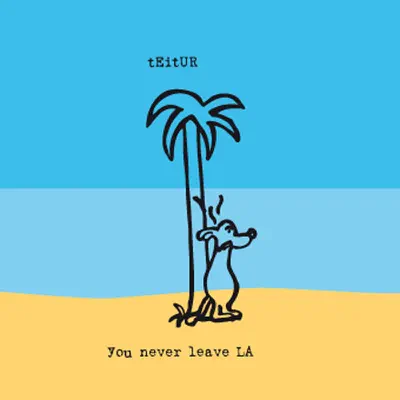 You Never Leave L.A. - Single - Teitur