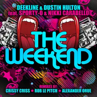 The Weekend (Original Mix) [feat. Sporty-O & Nikki Carabello] by Deekline & Dustin Hulton song reviws