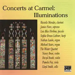 Concerts At Carmel: Illuminations by Ricardo Morales, Janice Fiore, Lois Bliss Herbine, Sophie Bruno Labiner, Nathan Laube, Michael Stairs & The Wister Quartet album reviews, ratings, credits