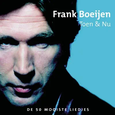 Toen & Nu - Frank Boeijen