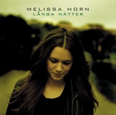 Melissa Horn - Som jag hade dig förut