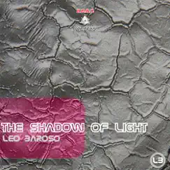 The Shadow Of Light - EP by Leo Baroso album reviews, ratings, credits