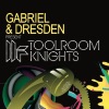 Gabriel & Dresden Present Toolroom Knights, 2007